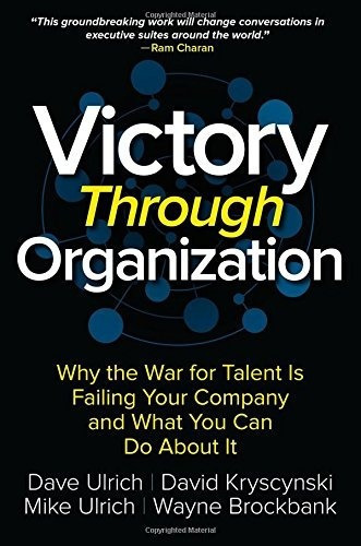 Portada del libro Victory Through Organization de Dave Ulrich y coautores sobre la guerra por el talento